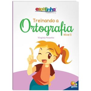 Treinando a Ortografia: Nível 3 (Escolinha Todoliv - TODOLIVRO