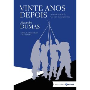 VINTE ANOS DEPOIS: EDIÇÃO COMENTADA E ILUSTRADA - CLÁSSICOS ZAHAR