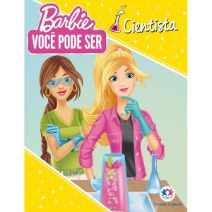 BARBIE YOU CAN BE - VOCÊ PODE SER CIENTISTA - CIRANDA CULTURAL
