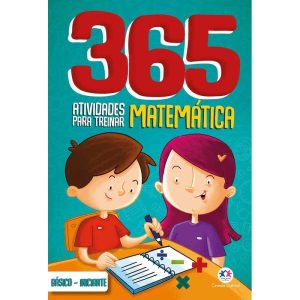 365 ATIVIDADES PARA TREINAR MATEMÁTICA - CIRANDA CULTURAL