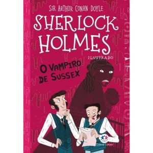 SHERLOCK HOLMES ILUSTRADO - O VAMPIRO DE SUSSEX - CIRANDA CULTURAL