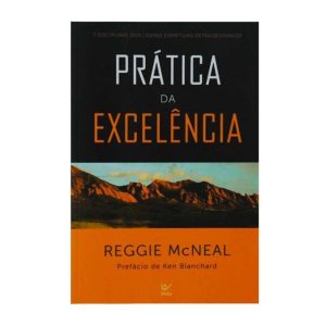 Prática da excelência - EDITORA VIDA