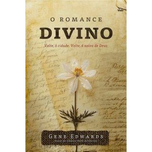 O romance divino - EDITORA VIDA