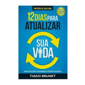 12 dias para atualizar sua vida: como ser relevant - EDITORA VIDA