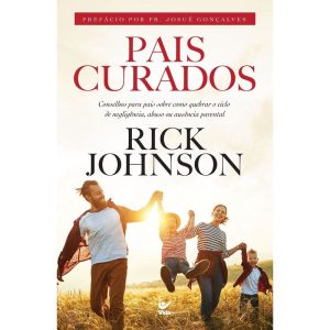 Pais curados - EDITORA VIDA