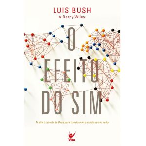 O efeito do sim - EDITORA VIDA