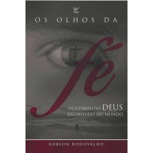 Os olhos da fé - EDITORA VIDA