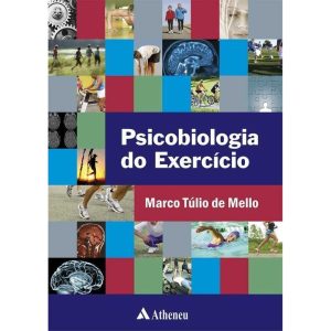 PSICOBIOLOGIA DO EXERCÍCIO - EDITORA ATHENEU