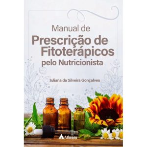 MANUAL DE PRESCRIÇÃO DE FITOTERÁPICOS PELO NUTRICI - EDITORA ATHENEU