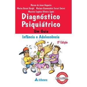 DIAGNÓSTICO PSIQUIÁTRICO: UM GUIA INFÂNCIA E ADOLE - EDITORA ATHENEU