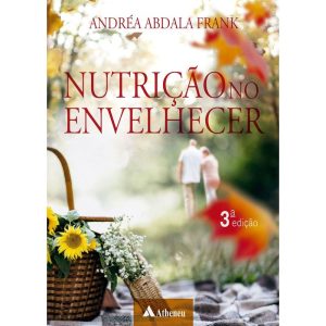 NUTRIÇÃO NO ENVELHECER - EDITORA ATHENEU