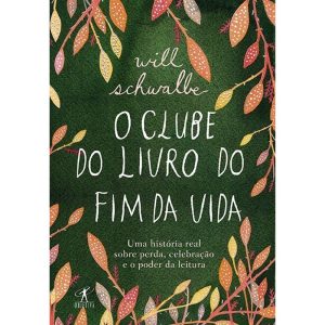 O CLUBE DO LIVRO DO FIM DA VIDA - OBJETIVA