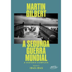 A SEGUNDA GUERRA MUNDIAL (VOL.2, 1943-1945): A HIS - OBJETIVA