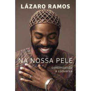 NA NOSSA PELE: CONTINUANDO A CONVERSA - OBJETIVA