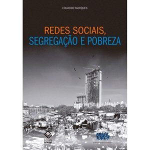REDES SOCIAIS, SEGREGAÇÃO E POBREZA - EDITORA UNESP