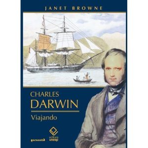 CHARLES DARWIN: VIAJANDO - EDITORA UNESP