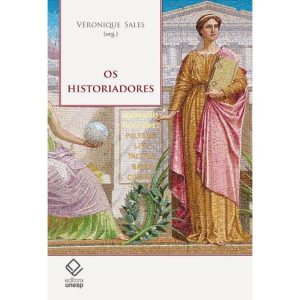 OS HISTORIADORES - EDITORA UNESP