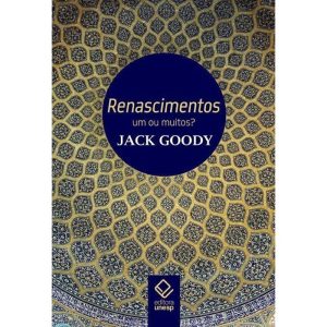 RENASCIMENTOS: UM OU MUITOS? - EDITORA UNESP
