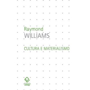 CULTURA E MATERIALISMO - EDITORA UNESP