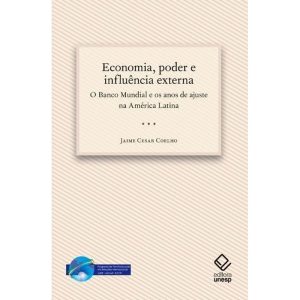 ECONOMIA, PODER E INFLUÊNCIA EXTERNA: O BANCO MUND - EDITORA UNESP