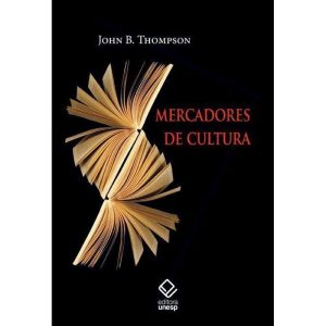 MERCADORES DE CULTURA: O MERCADO EDITORIAL NO SÉCU - EDITORA UNESP