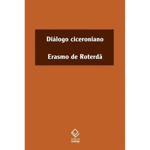 DIÁLOGO CICERONIANO - EDITORA UNESP