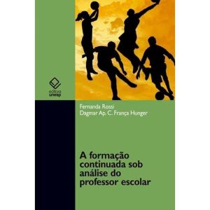 A FORMAÇÃO CONTINUADA SOB ANÁLISE DO PROFESSOR ESC - EDITORA UNESP