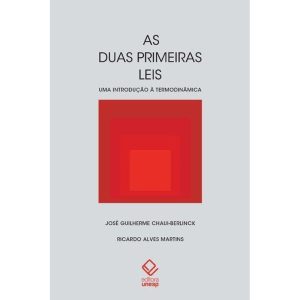 AS DUAS PRIMEIRAS LEIS: UMA INTRODUÇÃO À TERMODINÂ - EDITORA UNESP