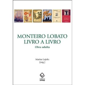 MONTEIRO LOBATO, LIVRO A LIVRO: OBRA ADULTA - EDITORA UNESP