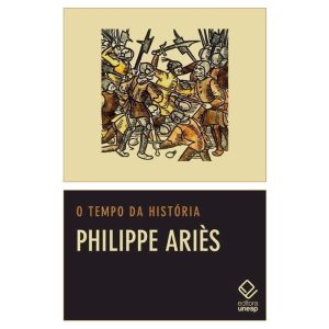 O TEMPO DA HISTÓRIA - EDITORA UNESP