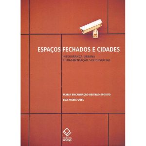 ESPAÇOS FECHADOS E CIDADES: INSEGURANÇA URBANA E F - EDITORA UNESP