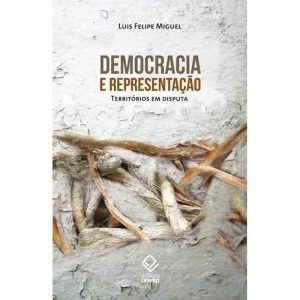 DEMOCRACIA E REPRESENTAÇÃO: TERRITÓRIOS EM DISPUTA - EDITORA UNESP