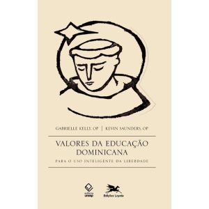 VALORES DA EDUCAÇÃO DOMINICANA: PARA O USO INTELIG - EDITORA UNESP