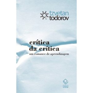 CRÍTICA DA CRÍTICA: UM ROMANCE DE APRENDIZAGEM - EDITORA UNESP