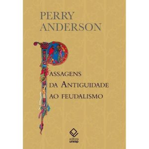 PASSAGENS DA ANTIGUIDADE AO FEUDALISMO - EDITORA UNESP