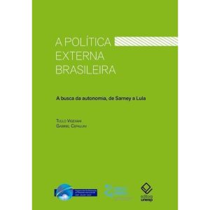 A POLÍTICA EXTERNA BRASILEIRA - 2ª EDIÇÃO - EDITORA UNESP