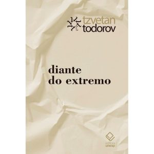 DIANTE DO EXTREMO - EDITORA UNESP