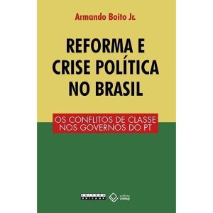 REFORMA E CRISE POLÍTICA NO BRASIL: OS CONFLITOS D - EDITORA UNESP