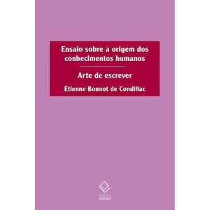 ENSAIO SOBRE A ORIGEM DOS CONHECIMENTOS HUMANOS: A - EDITORA UNESP