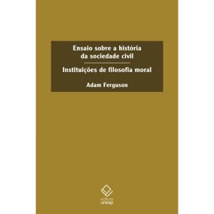 ENSAIO SOBRE A HISTÓRIA DA SOCIEDADE CIVIL: INSTIT - EDITORA UNESP
