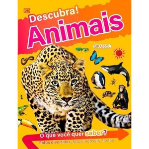 DESCUBRA! ANIMAIS - FATOS DIVERTIDOS, FOTOS INCRÍV - GIRASSOL
