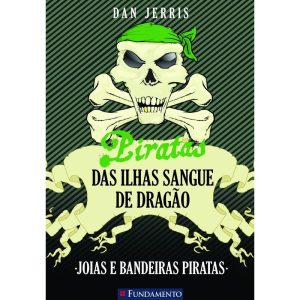 PIRATAS DAS ILHAS SANGUE DE DRAGÃO 04 - JOIAS E BA - FUNDAMENTO