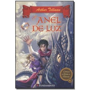 CRONICAS DO REINO DA FANTASIA 04 - O ANEL DE LUZ - FUNDAMENTO