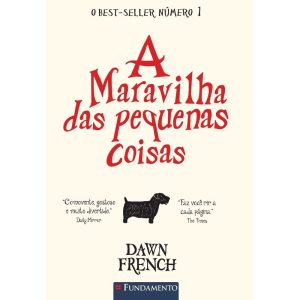 A MARAVILHA DAS PEQUENAS COISAS - FUNDAMENTO