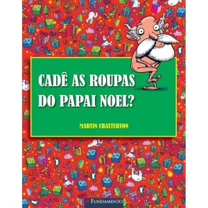 CADÊ AS ROUPAS DO PAPAI NOEL? - FUNDAMENTO