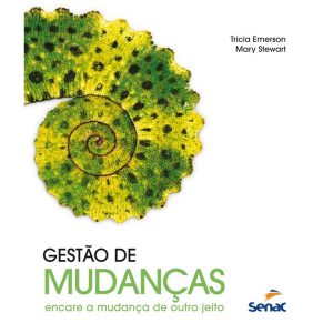 GESTÃO DE MUDANÇAS: ENCARE A MUDANÇA DE OUTRO JEIT - SENAC SÃO PAULO
