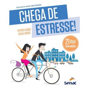 CHEGA DE ESTRESSE: 21 DIAS PARA MUDAR - SENAC SÃO PAULO