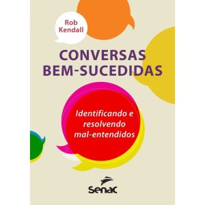 CONVERSAS BEM-SUCEDIDAS: IDENTIFICANDO E RESOLVEND - SENAC SÃO PAULO