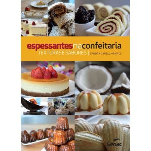 ESPESSANTES NA CONFEITARIA: TEXTURAS E SABORES - SENAC SÃO PAULO