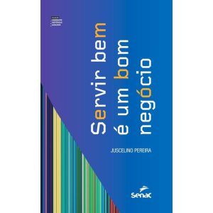 SERVIR BEM É UM BOM NEGÓCIO - SENAC SÃO PAULO